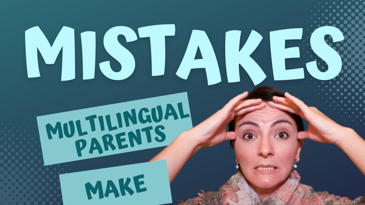 The Top 5 Bilingual Parenting Mistakes